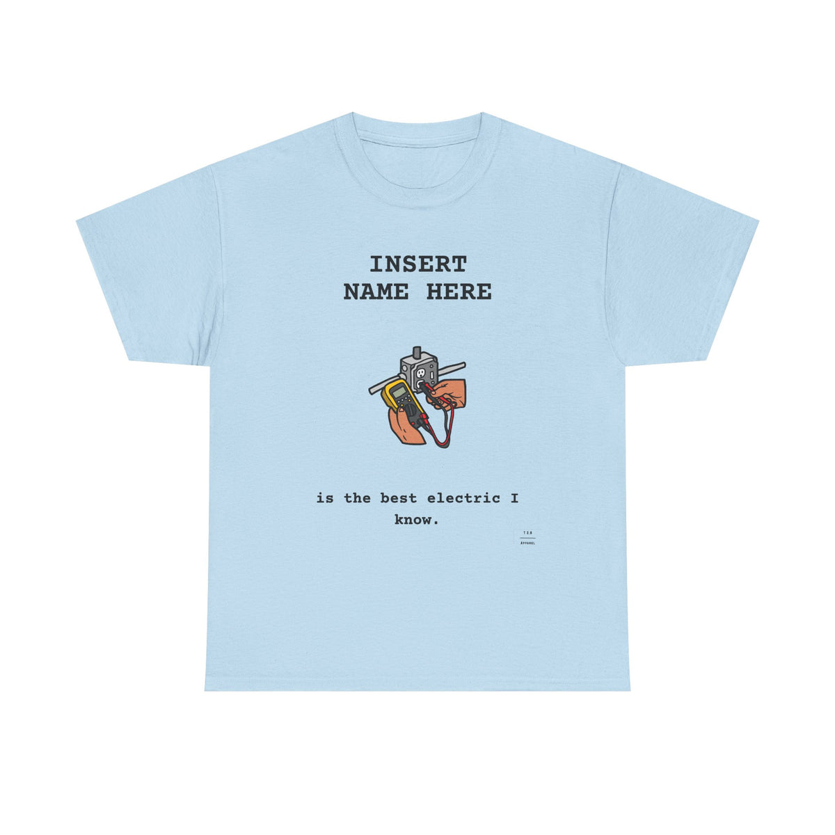 CUSTOMIZABLE Tee for the Electric/Electrician in your life!