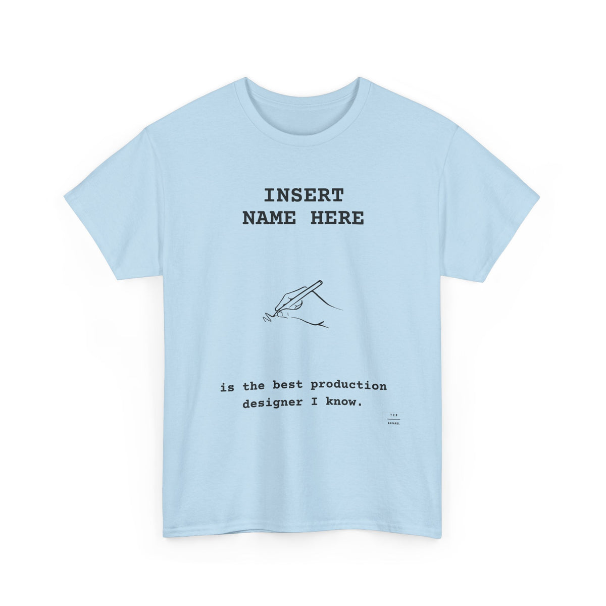 CUSTOMIZABLE tee for the Production Designer in your life!
