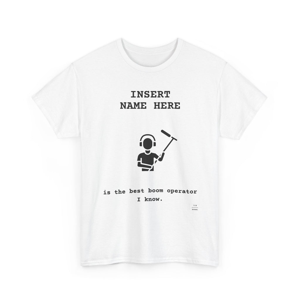 Customizable Tee for the boom operator in your life!