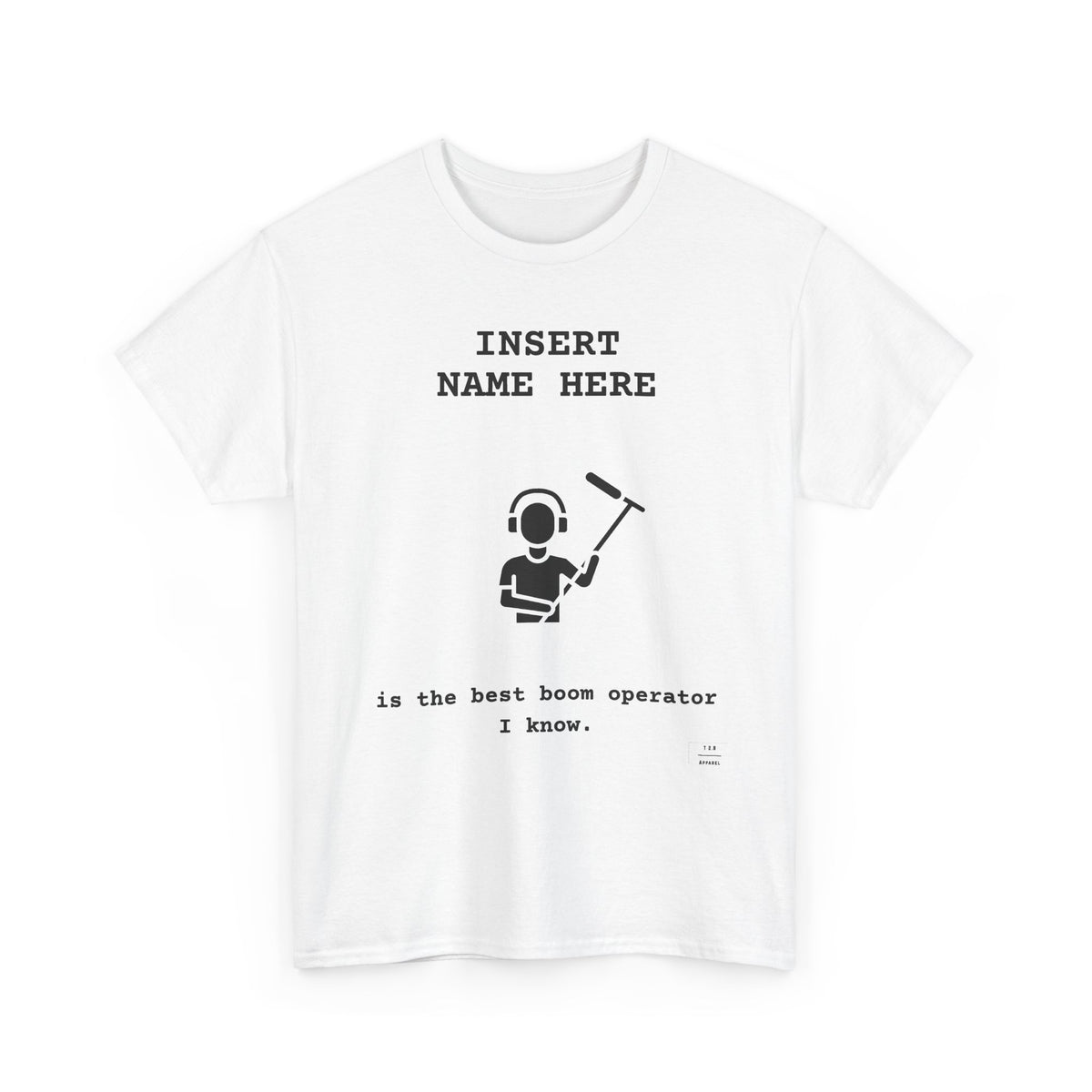 Customizable Tee for the boom operator in your life!