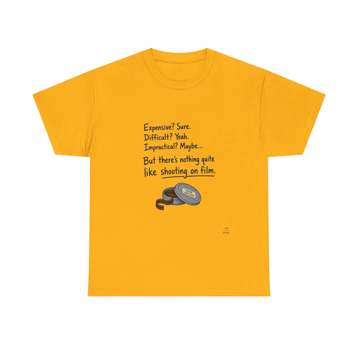 "There's nothing quite like shooting on film" Tee shirt!
