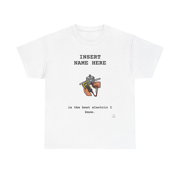 CUSTOMIZABLE Tee for the Electric/Electrician in your life!