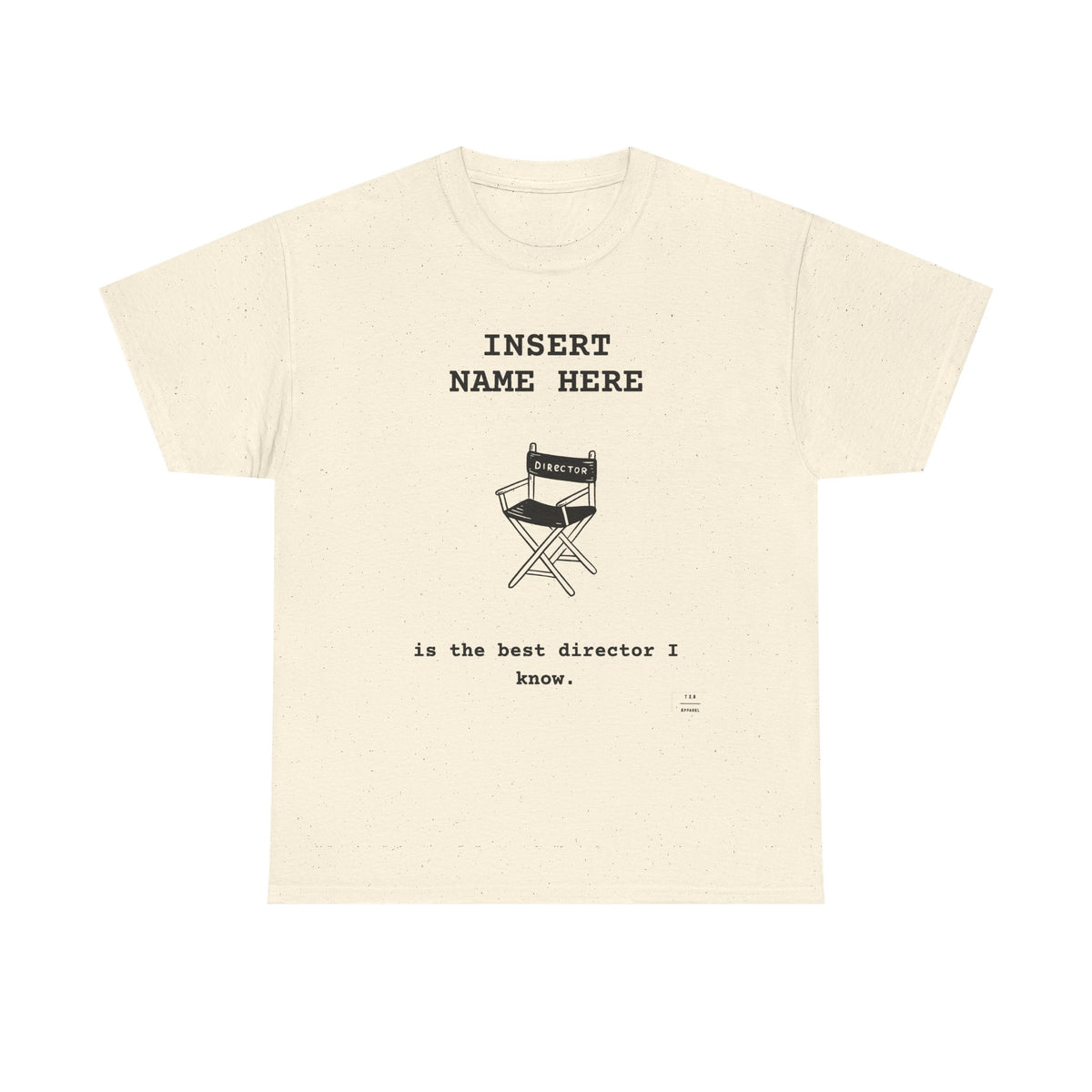 CUSTOMIZABLE tee for the Director in your life!
