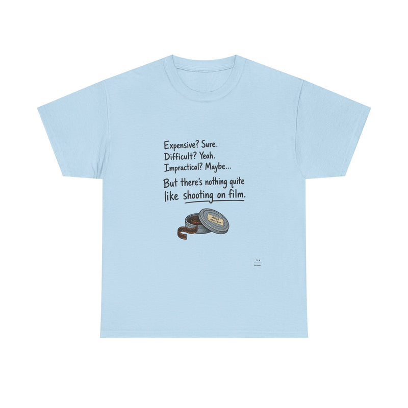 "There's nothing quite like shooting on film" Tee shirt! — Light Blue