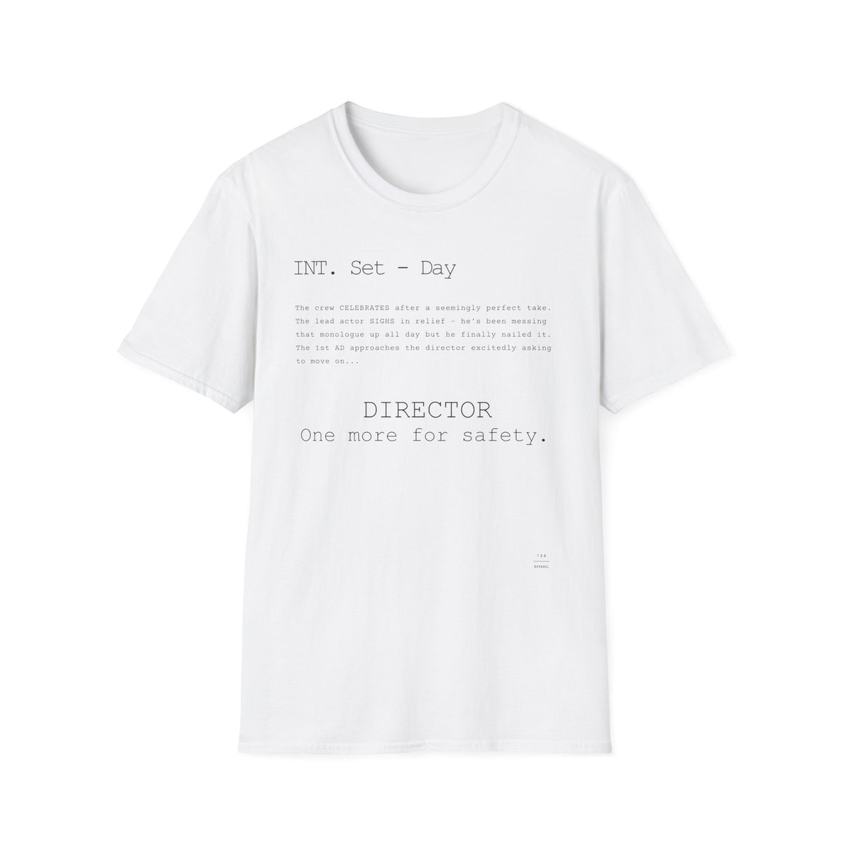 "One more for safety!" Tee shirt for directors!