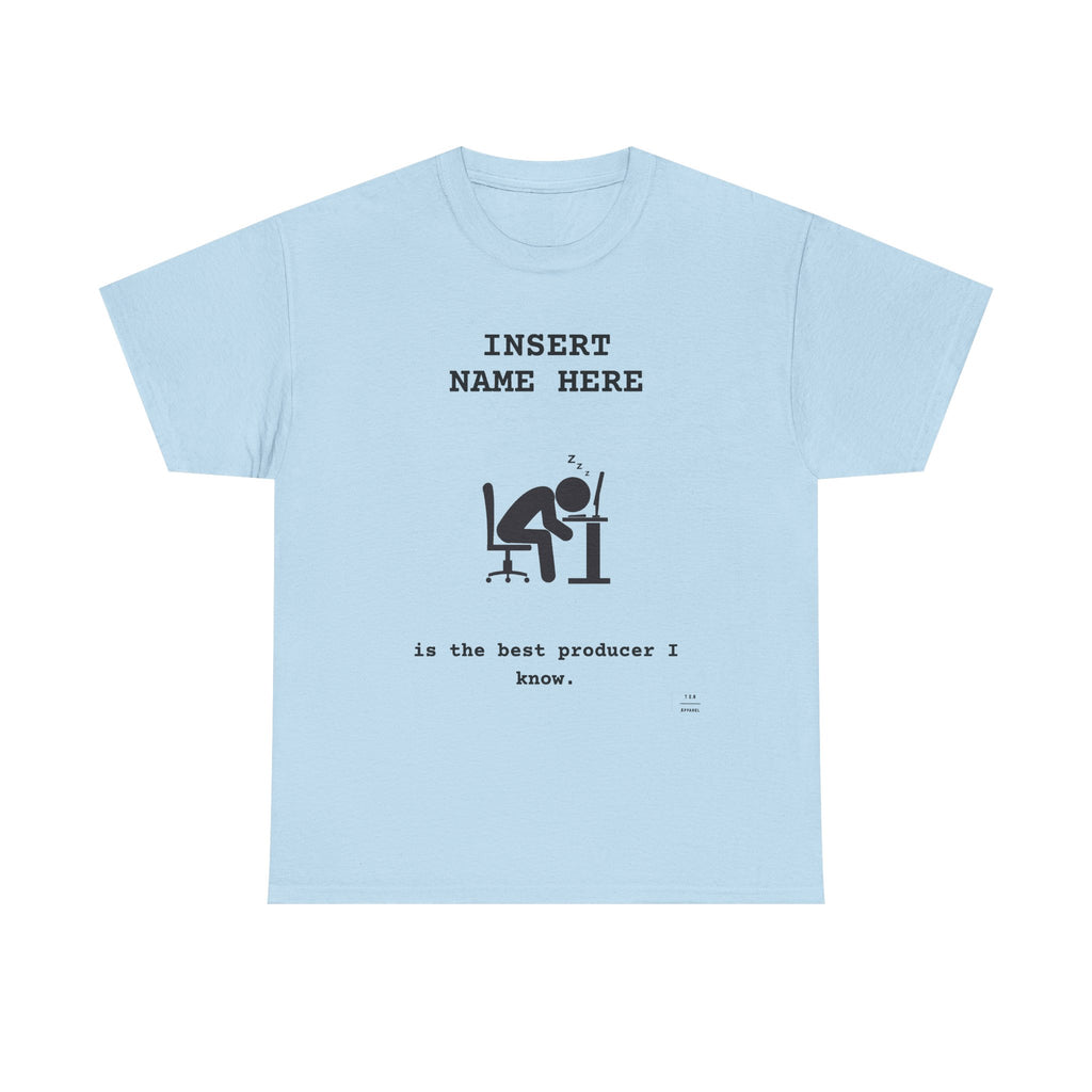 CUSTOMIZABLE tee for the Producer in your life!