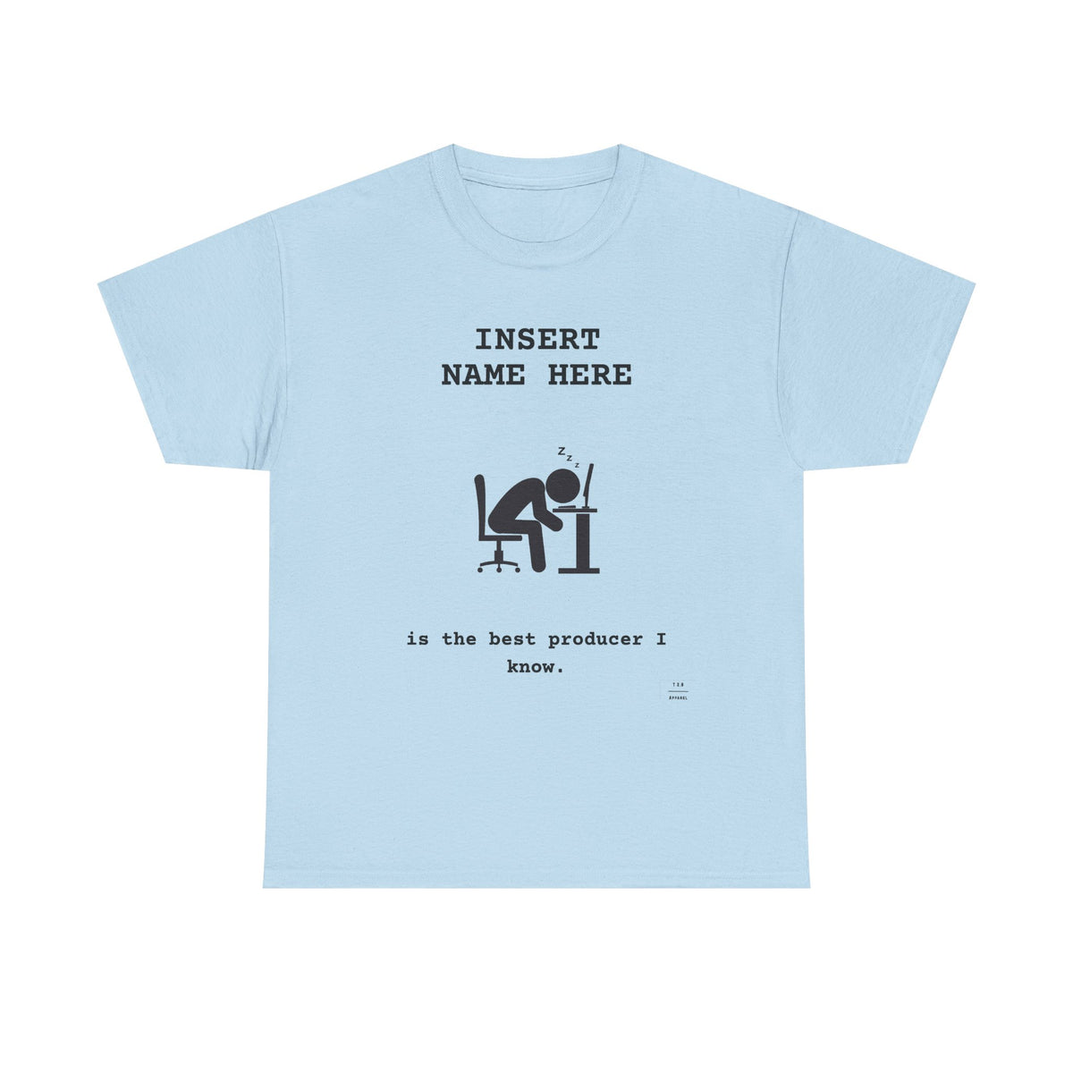 CUSTOMIZABLE tee for the Producer in your life!
