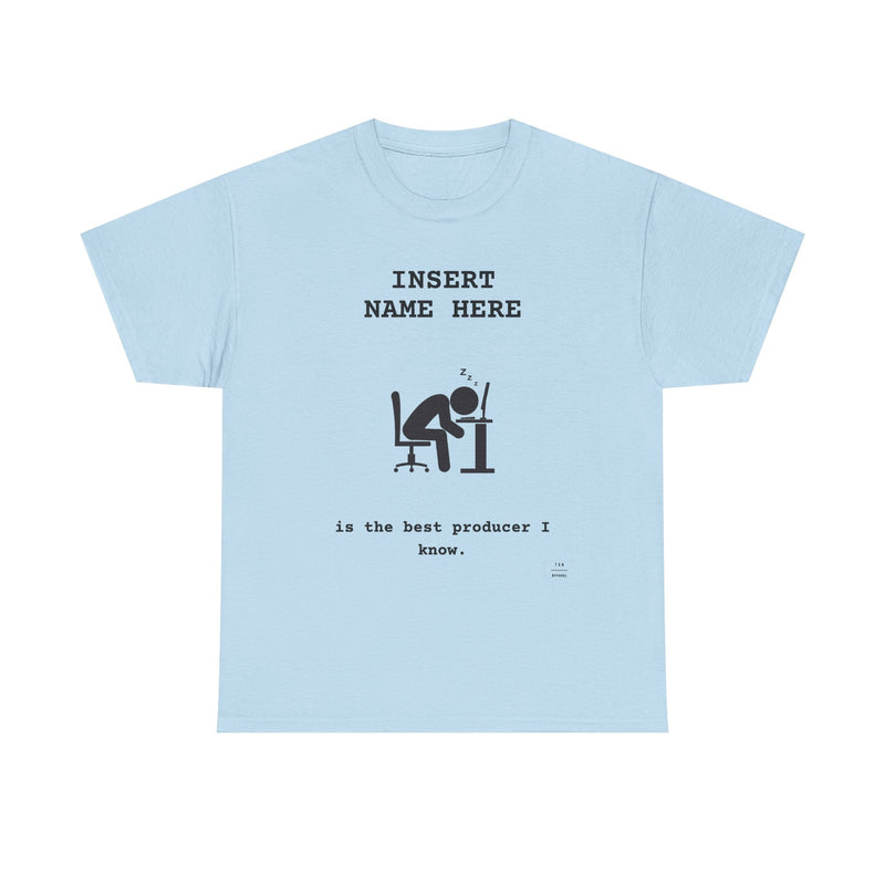 CUSTOMIZABLE tee for the Producer in your life! — Light Blue