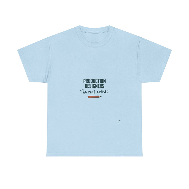 Production Designers are the REAL artists - Tee shirt — Light Blue