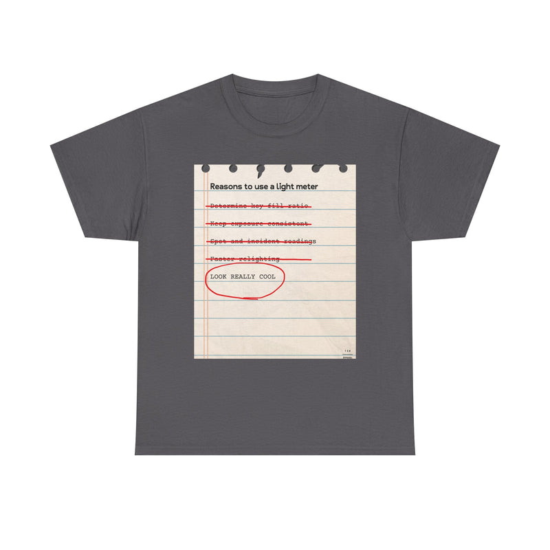The REAL reason we meter light... tee — Charcoal