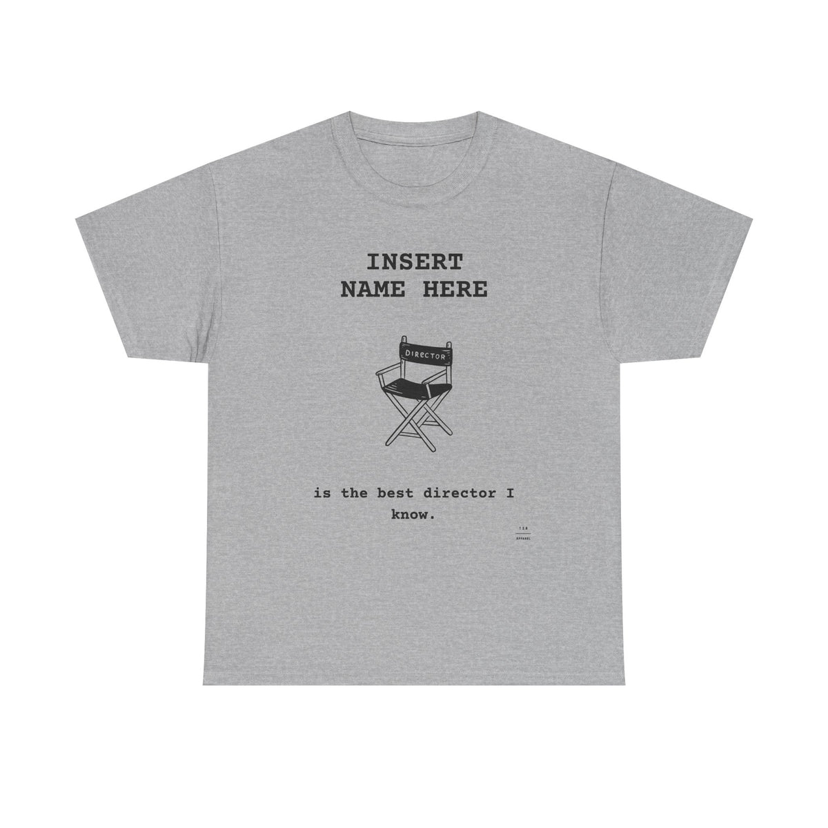 CUSTOMIZABLE tee for the Director in your life!