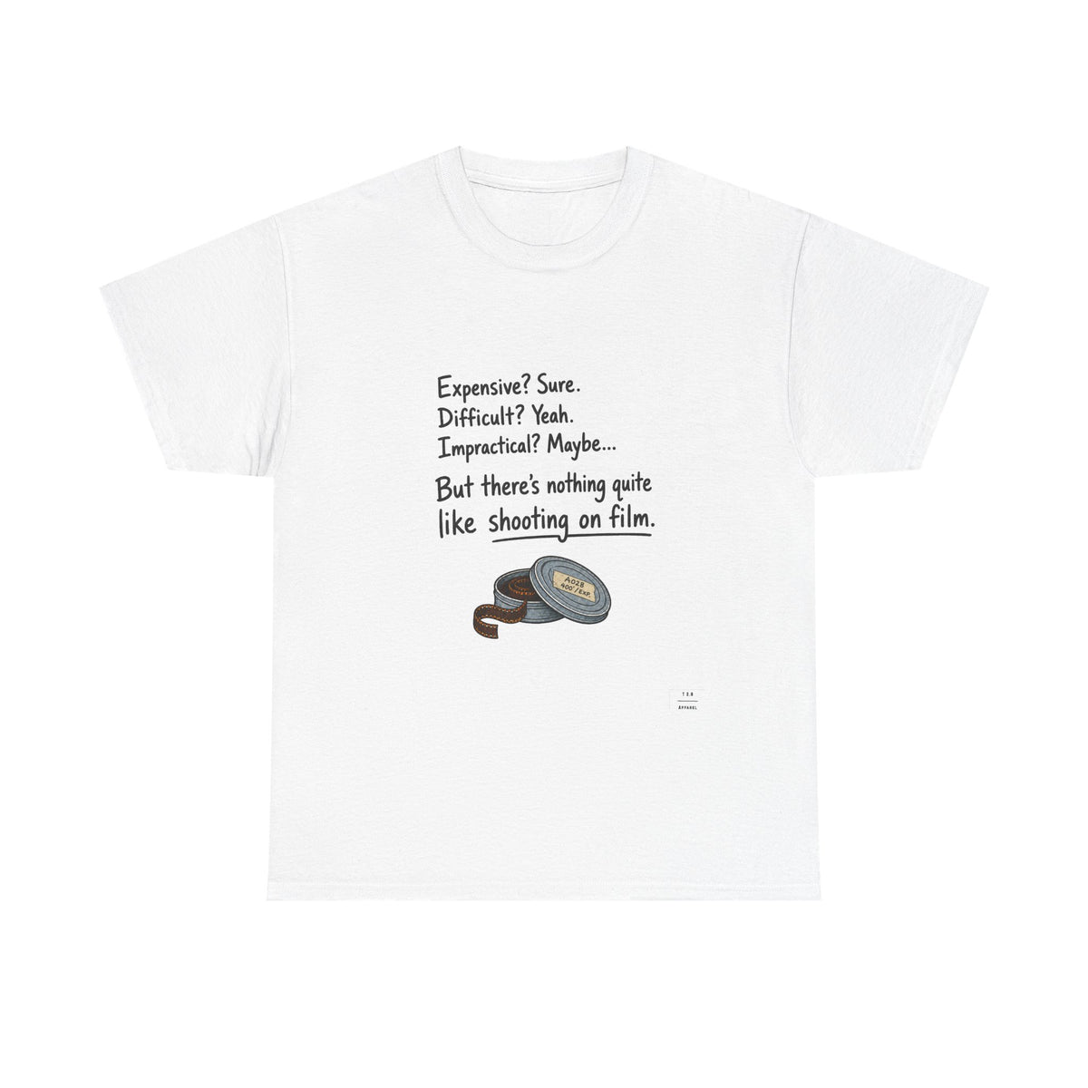 "There's nothing quite like shooting on film" Tee shirt!