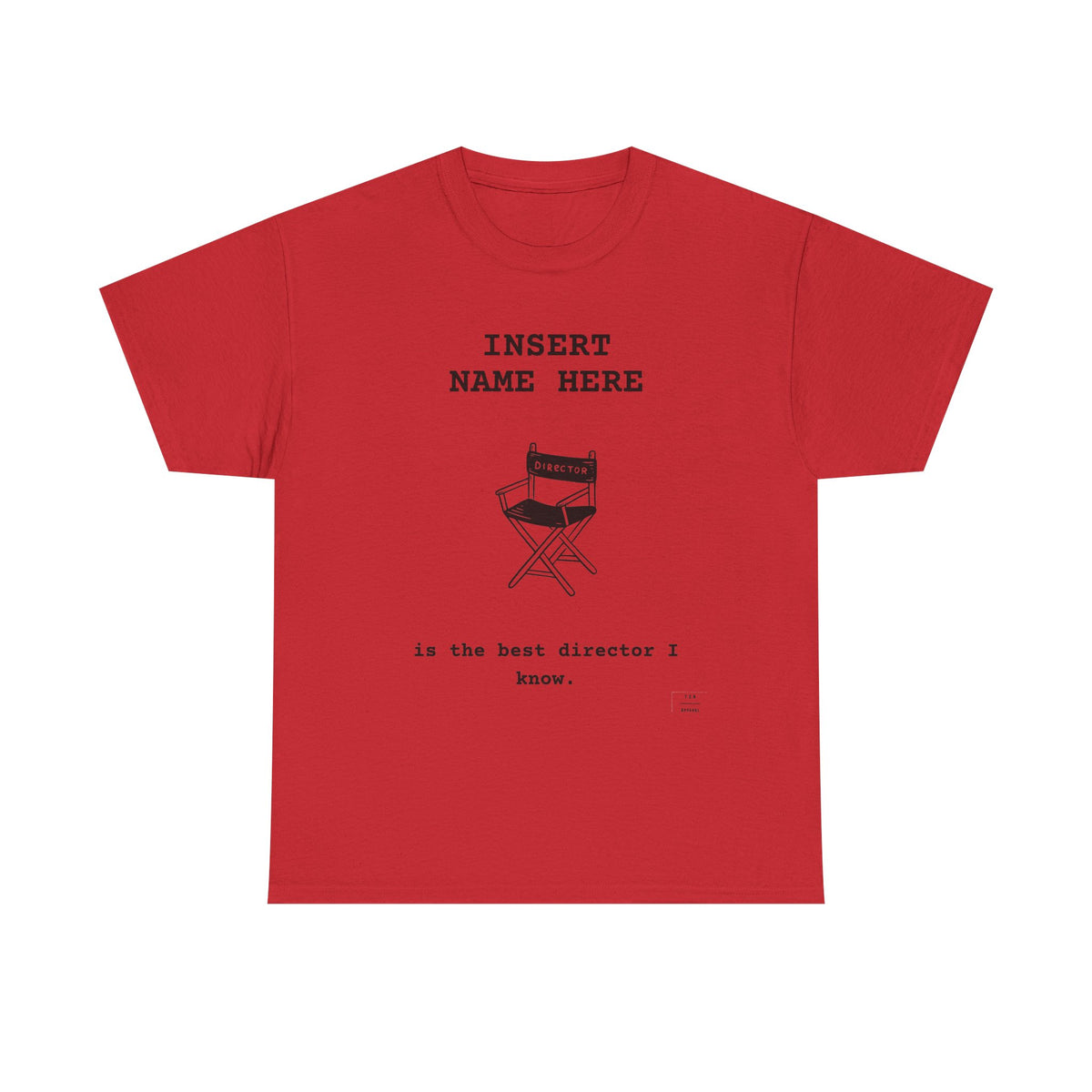 CUSTOMIZABLE tee for the Director in your life!