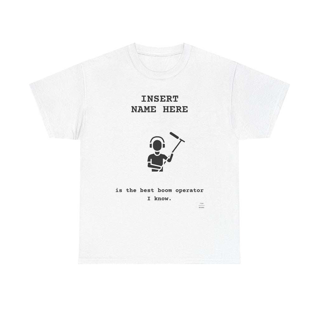 Customizable Tee for the boom operator in your life!
