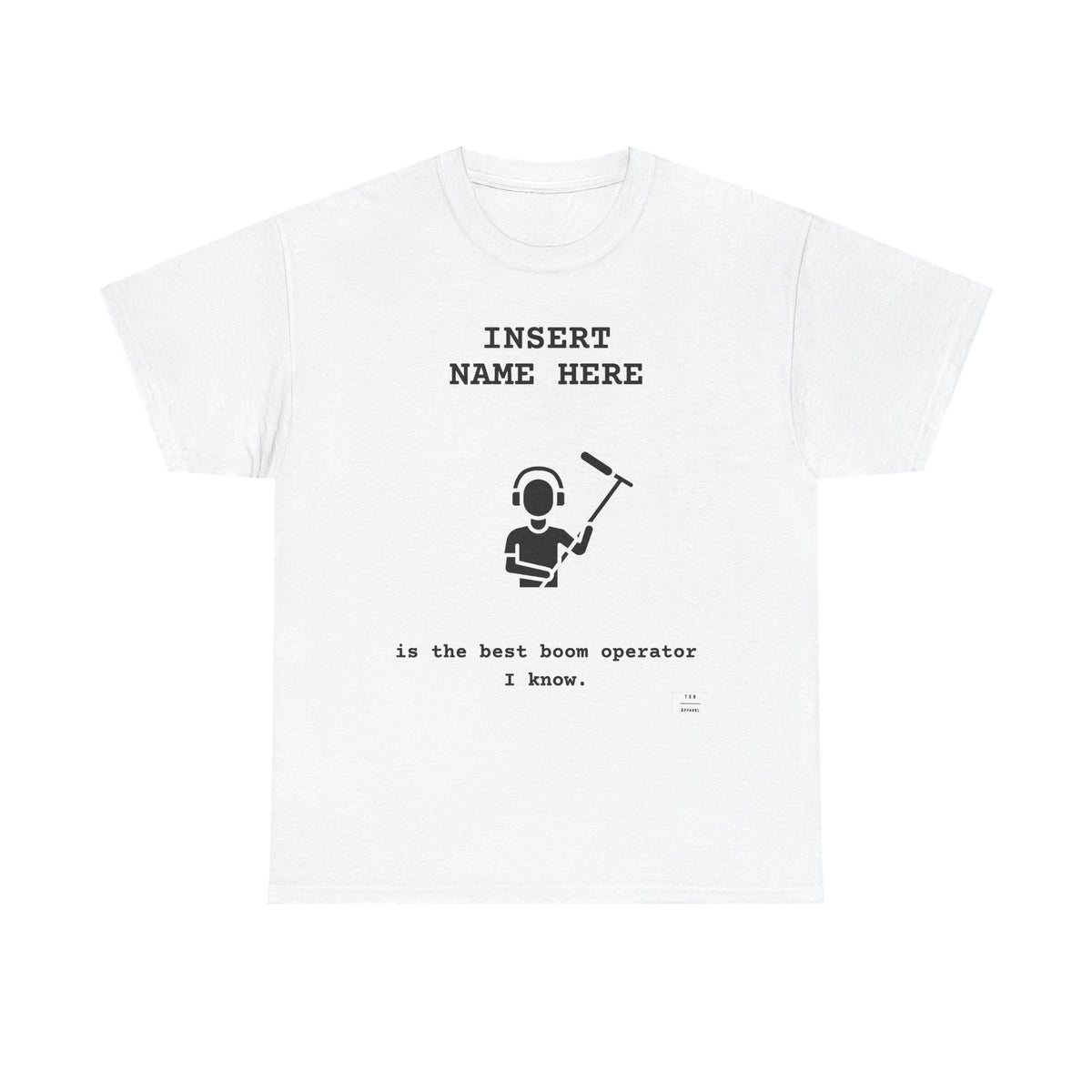 Customizable Tee for the boom operator in your life!
