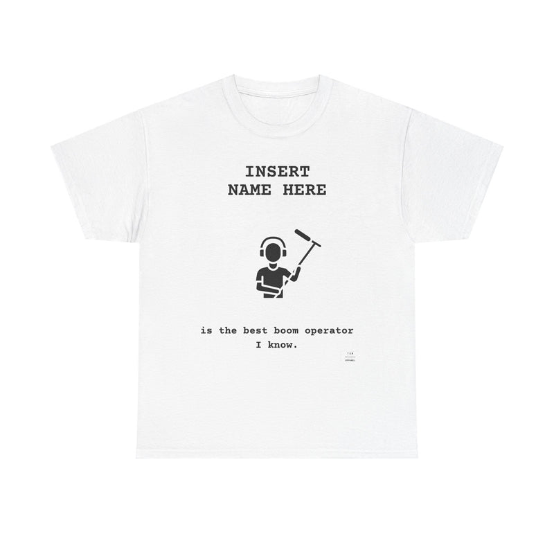 Customizable Tee for the boom operator in your life! — White