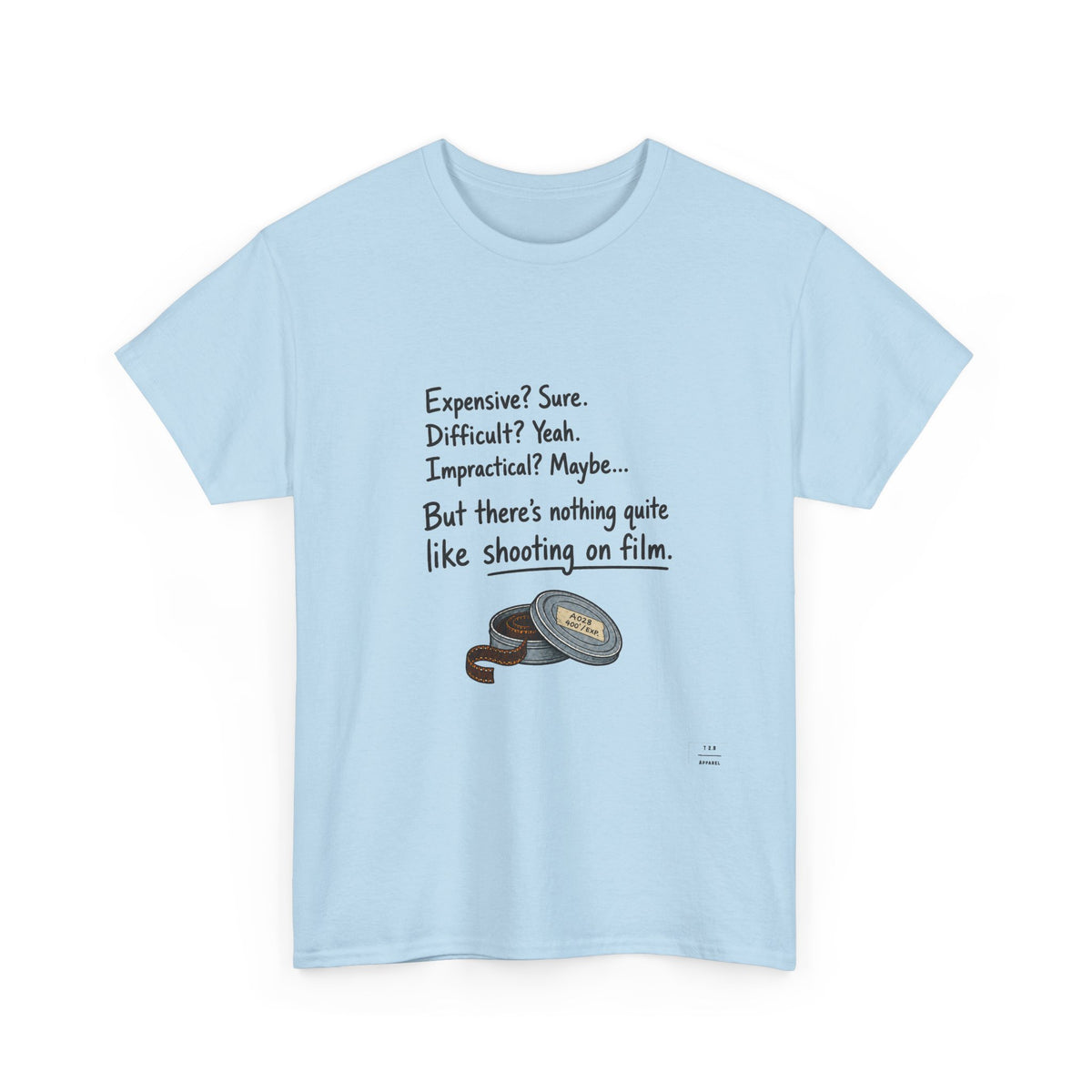 "There's nothing quite like shooting on film" Tee shirt!