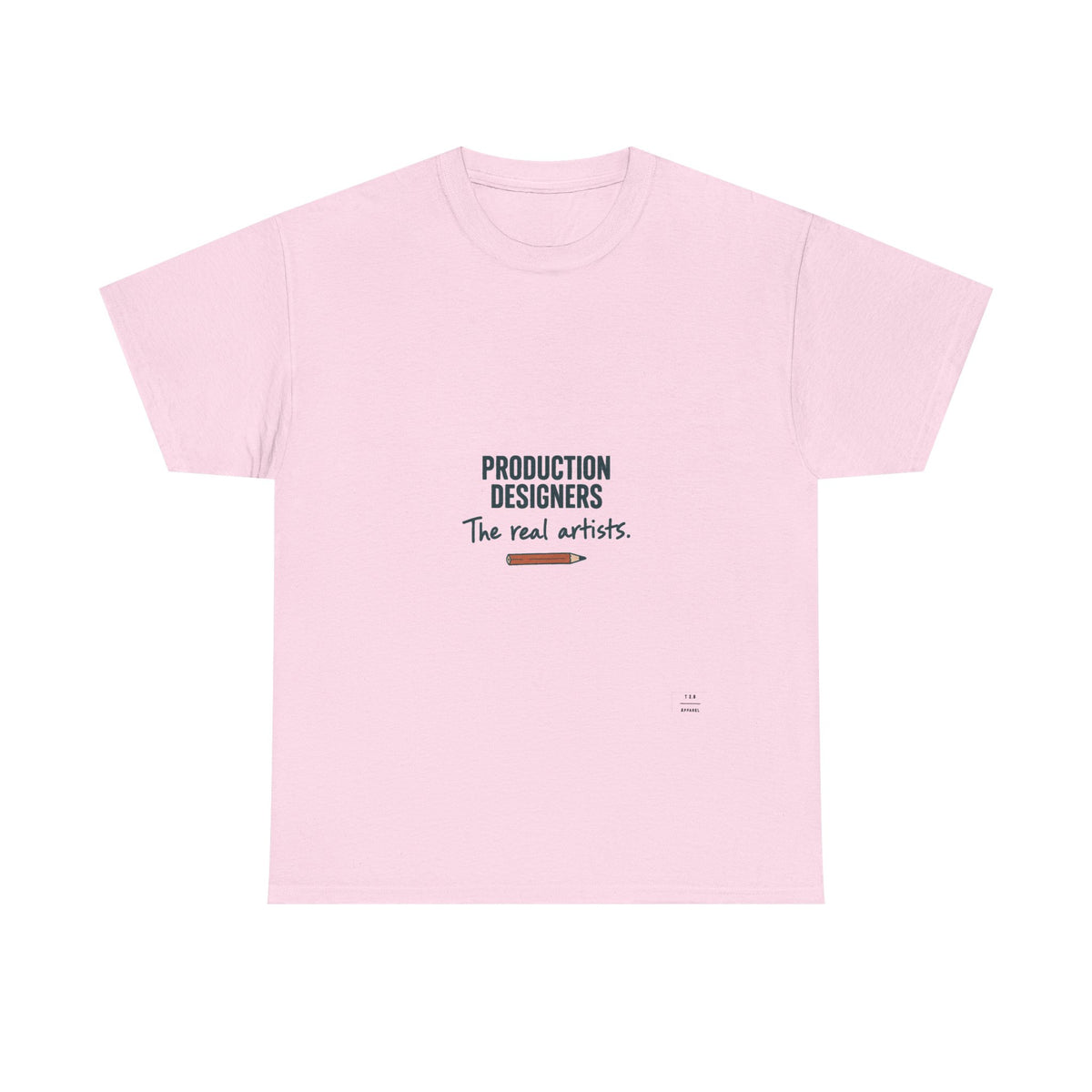 Production Designers are the REAL artists - Tee shirt