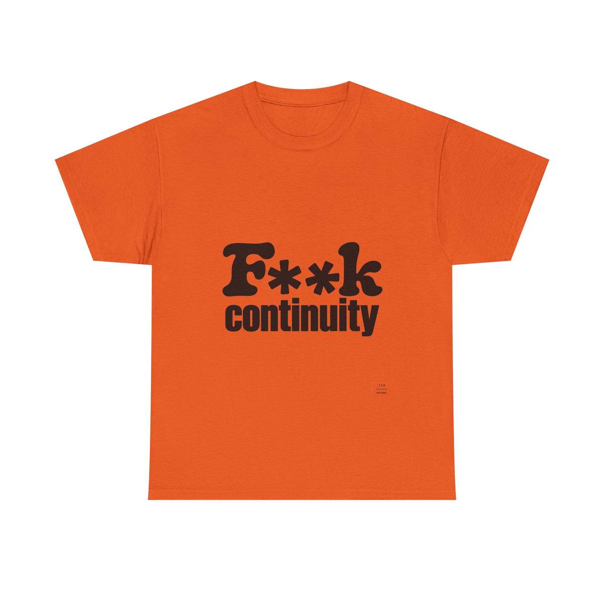 T-Shirt — "F**k Continuity"