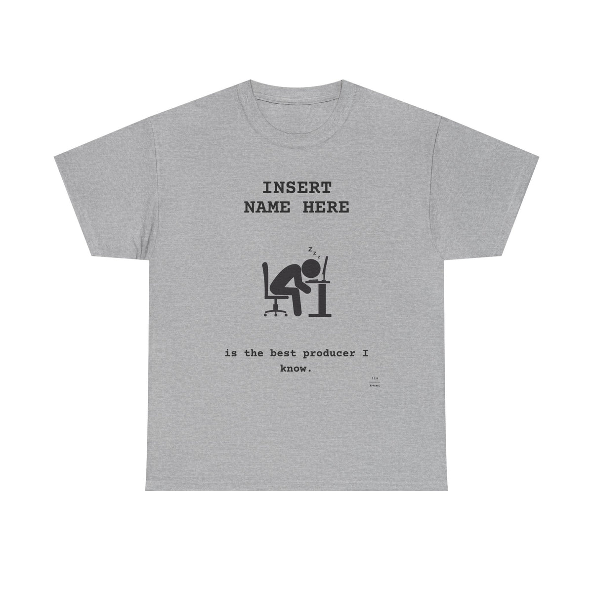 CUSTOMIZABLE tee for the Producer in your life!