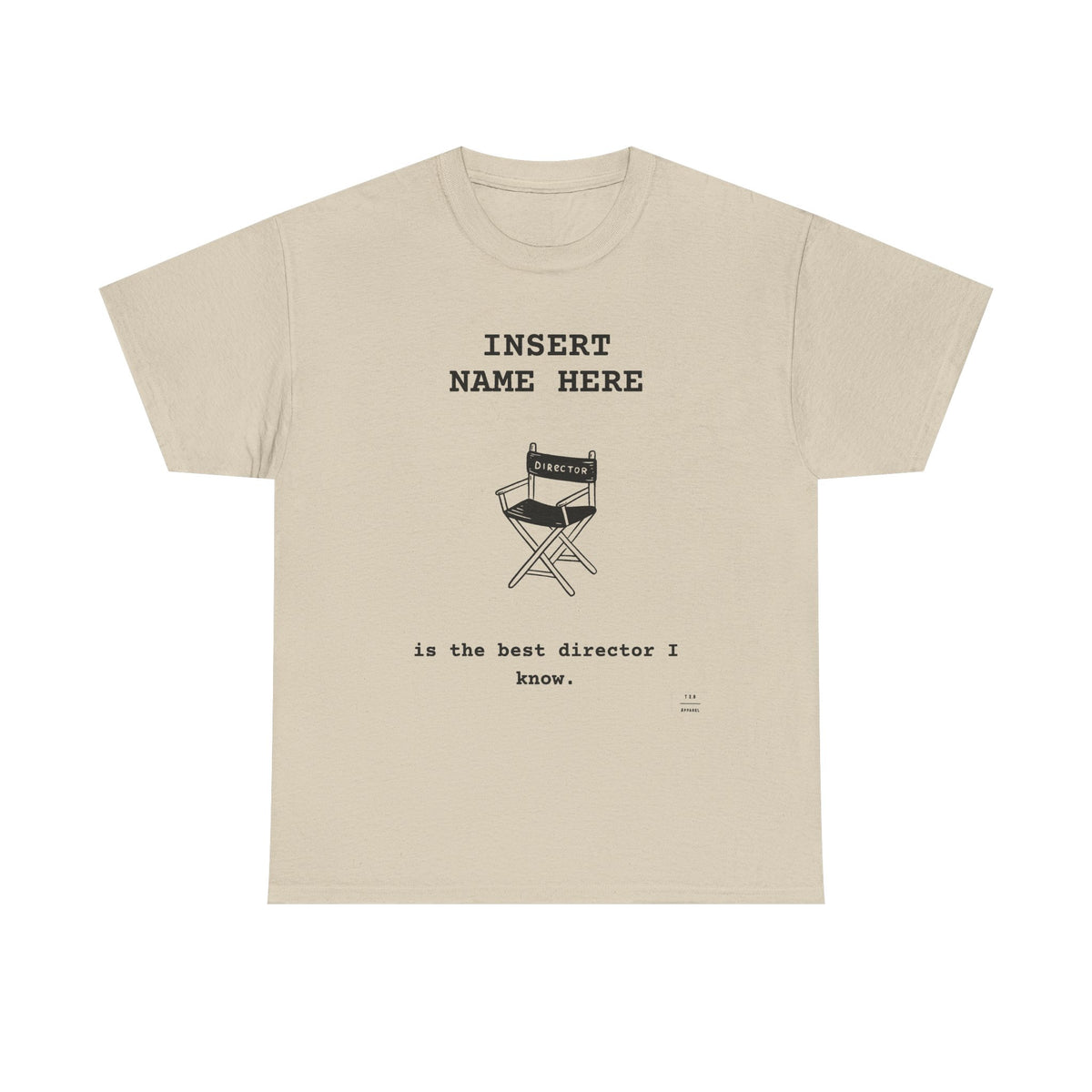 CUSTOMIZABLE tee for the Director in your life!