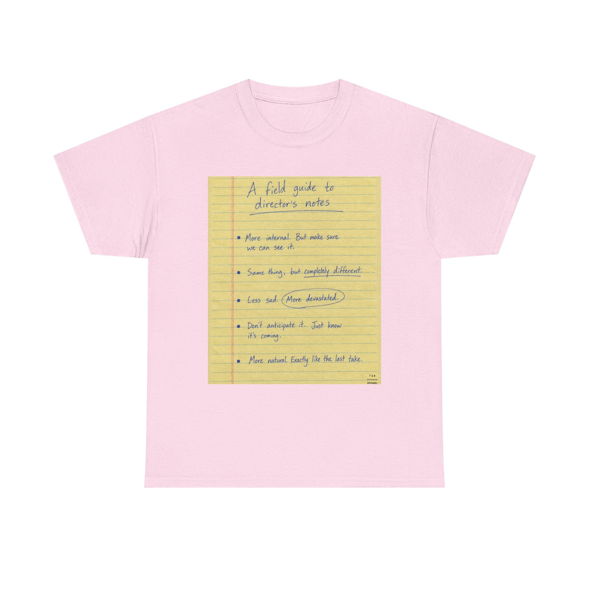 Some notes you might hear a director give ... TEE SHIRT