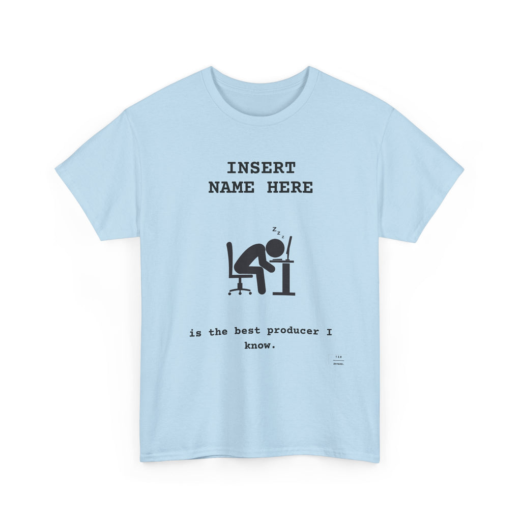 CUSTOMIZABLE tee for the Producer in your life!