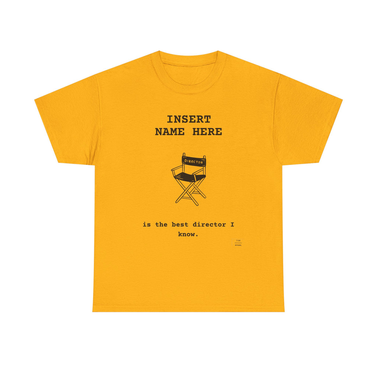 CUSTOMIZABLE tee for the Director in your life!