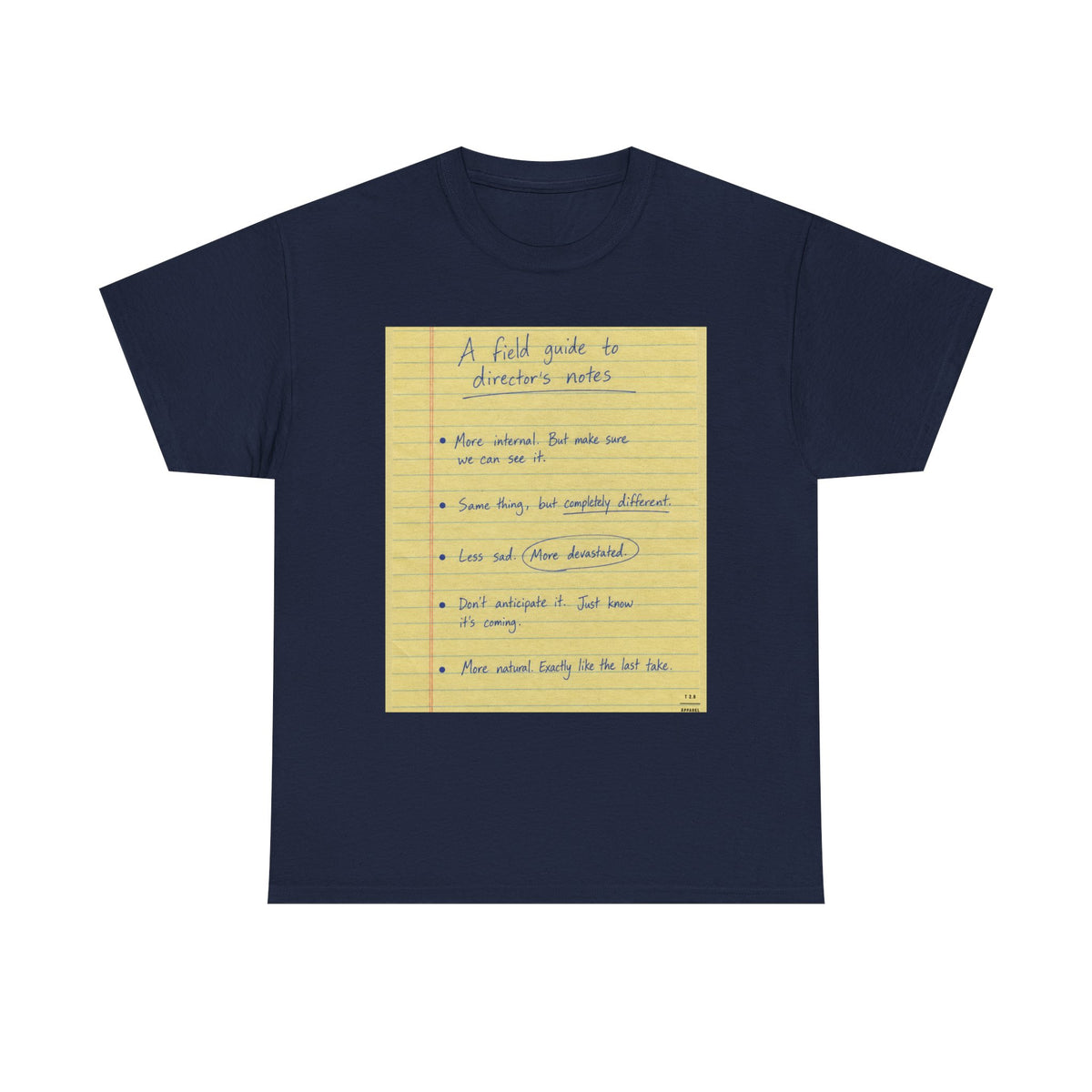 Some notes you might hear a director give ... TEE SHIRT