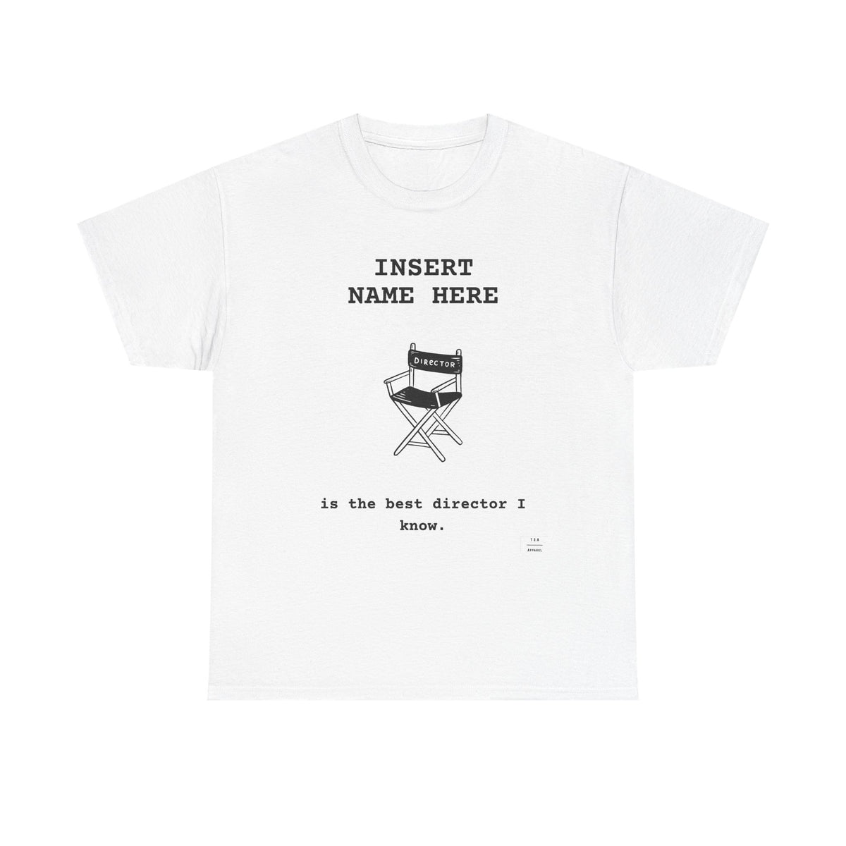 CUSTOMIZABLE tee for the Director in your life!