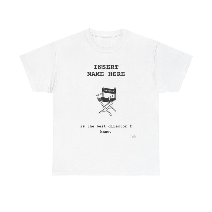 CUSTOMIZABLE tee for the Director in your life!
