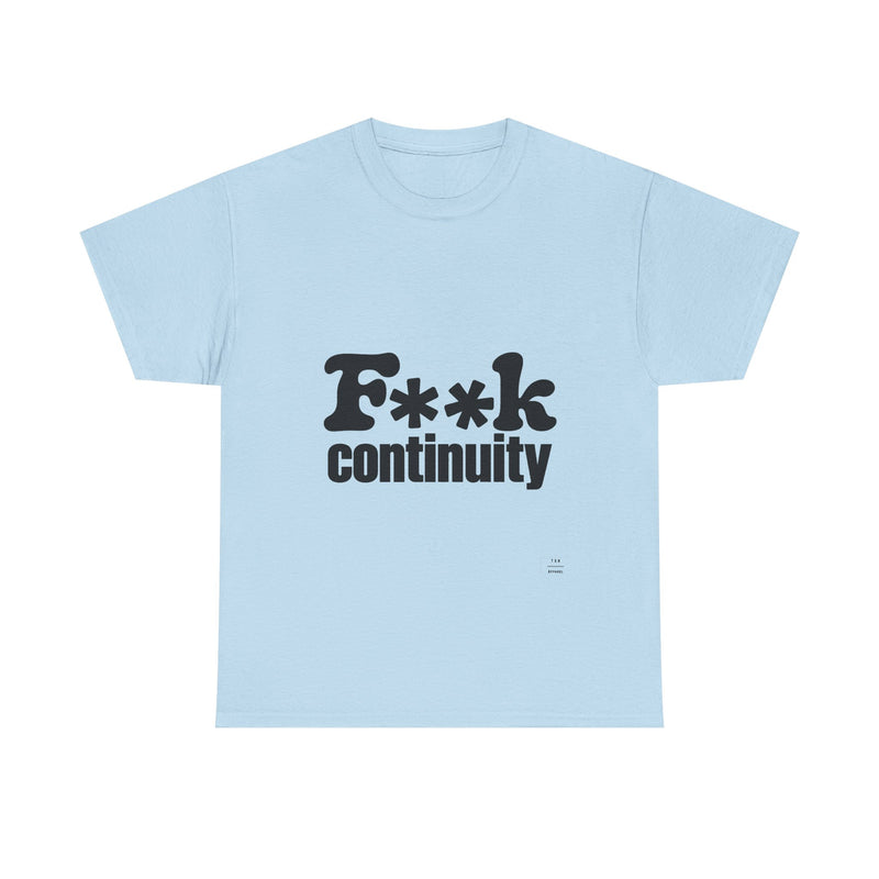 T-Shirt — "F**k Continuity" — Light Blue