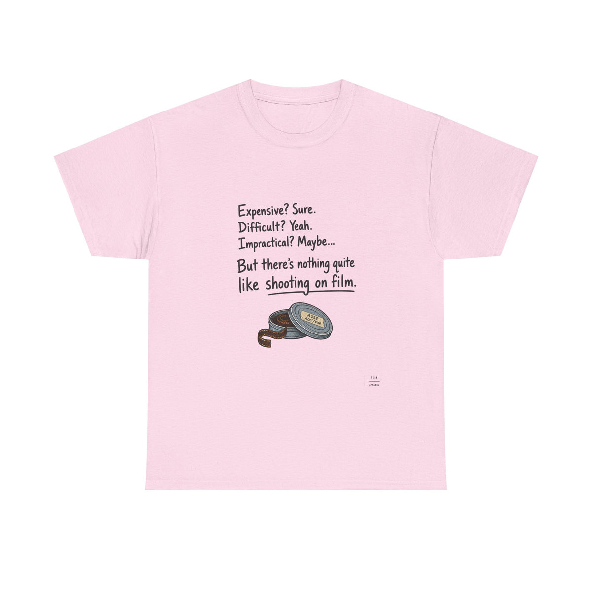 "There's nothing quite like shooting on film" Tee shirt!