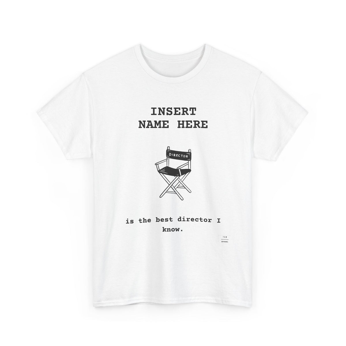 CUSTOMIZABLE tee for the Director in your life!