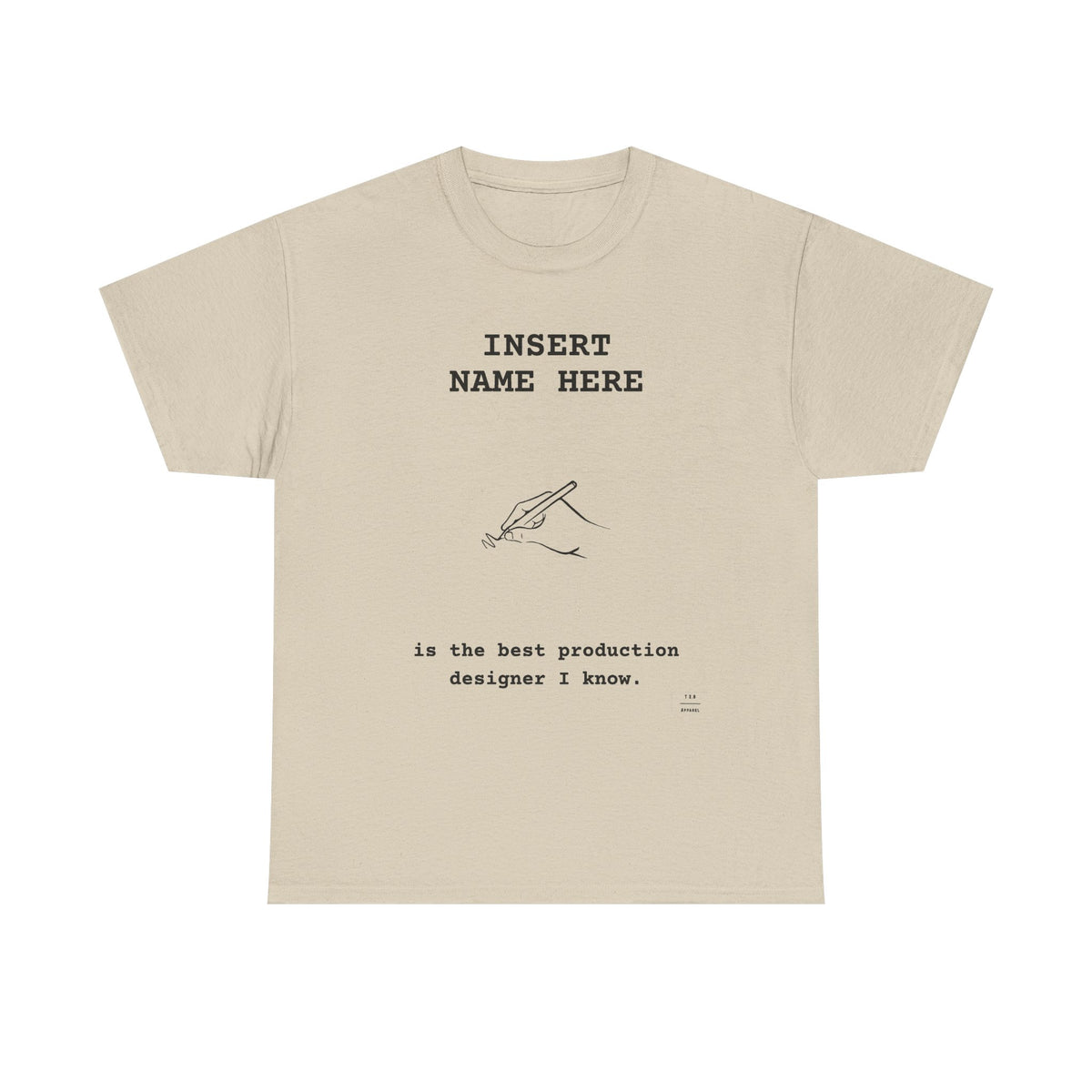 CUSTOMIZABLE tee for the Production Designer in your life!