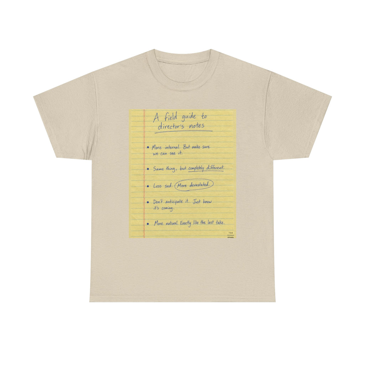 Some notes you might hear a director give ... TEE SHIRT