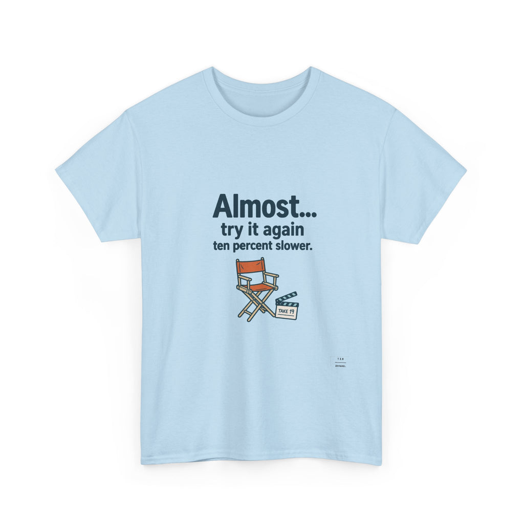 Ten Percent Slower Tee Shirt