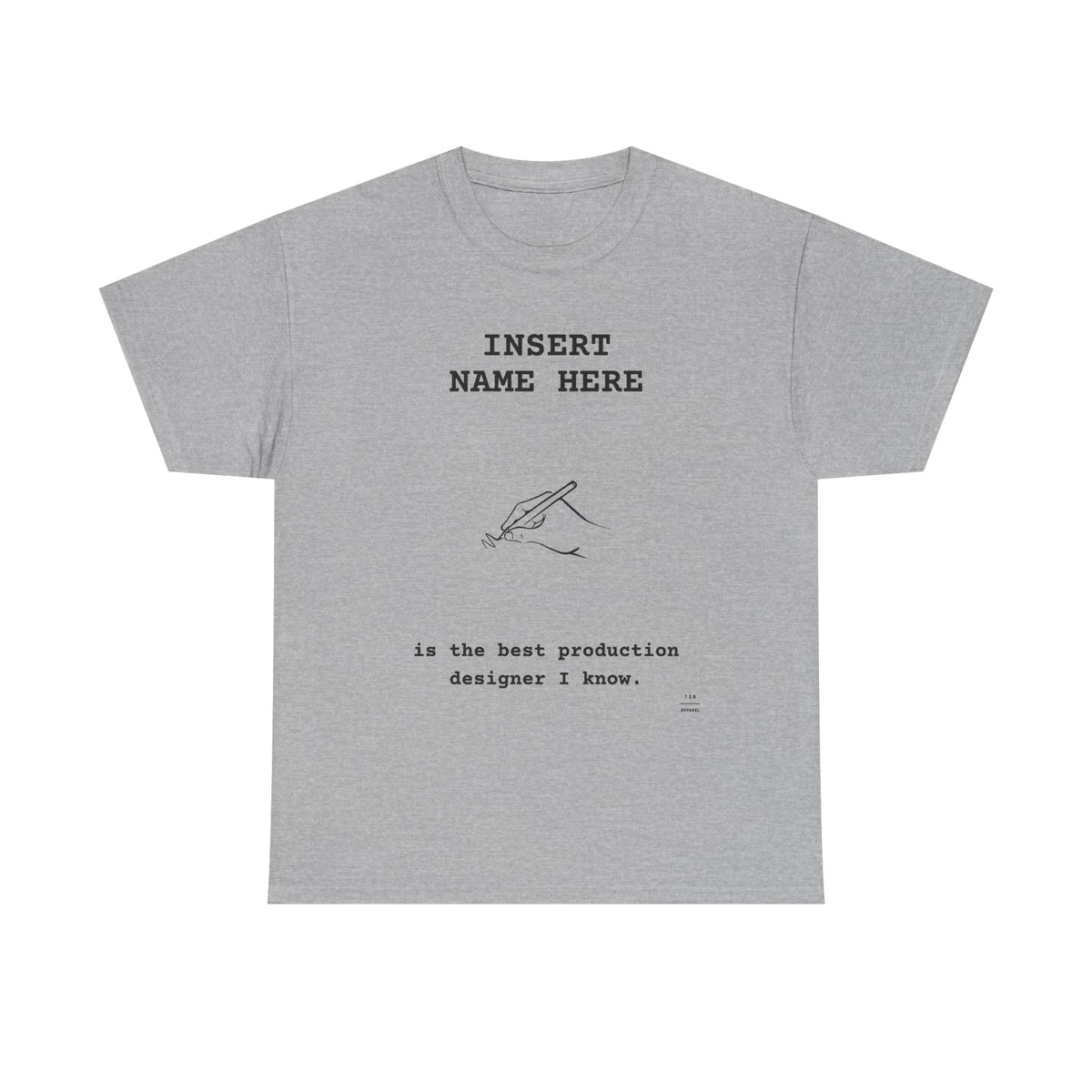 CUSTOMIZABLE tee for the Production Designer in your life!