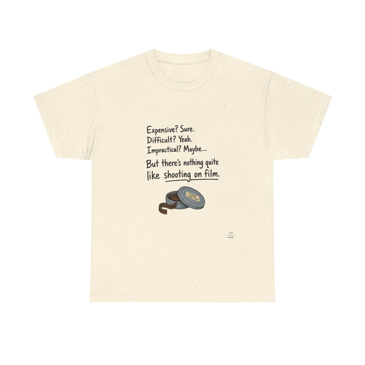 "There's nothing quite like shooting on film" Tee shirt!