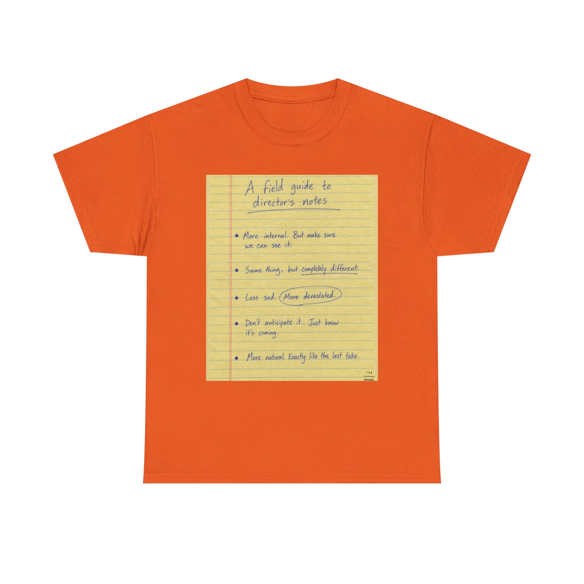 Some notes you might hear a director give ... TEE SHIRT
