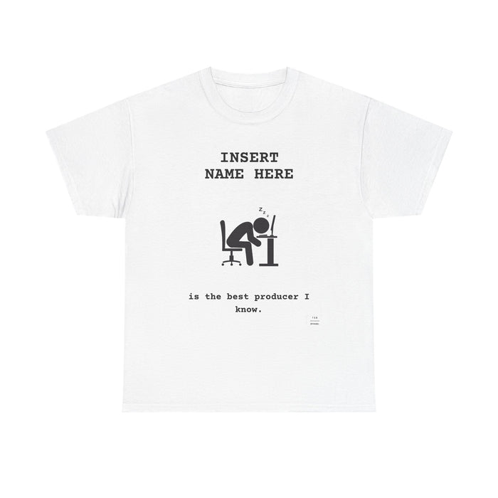CUSTOMIZABLE tee for the Producer in your life!