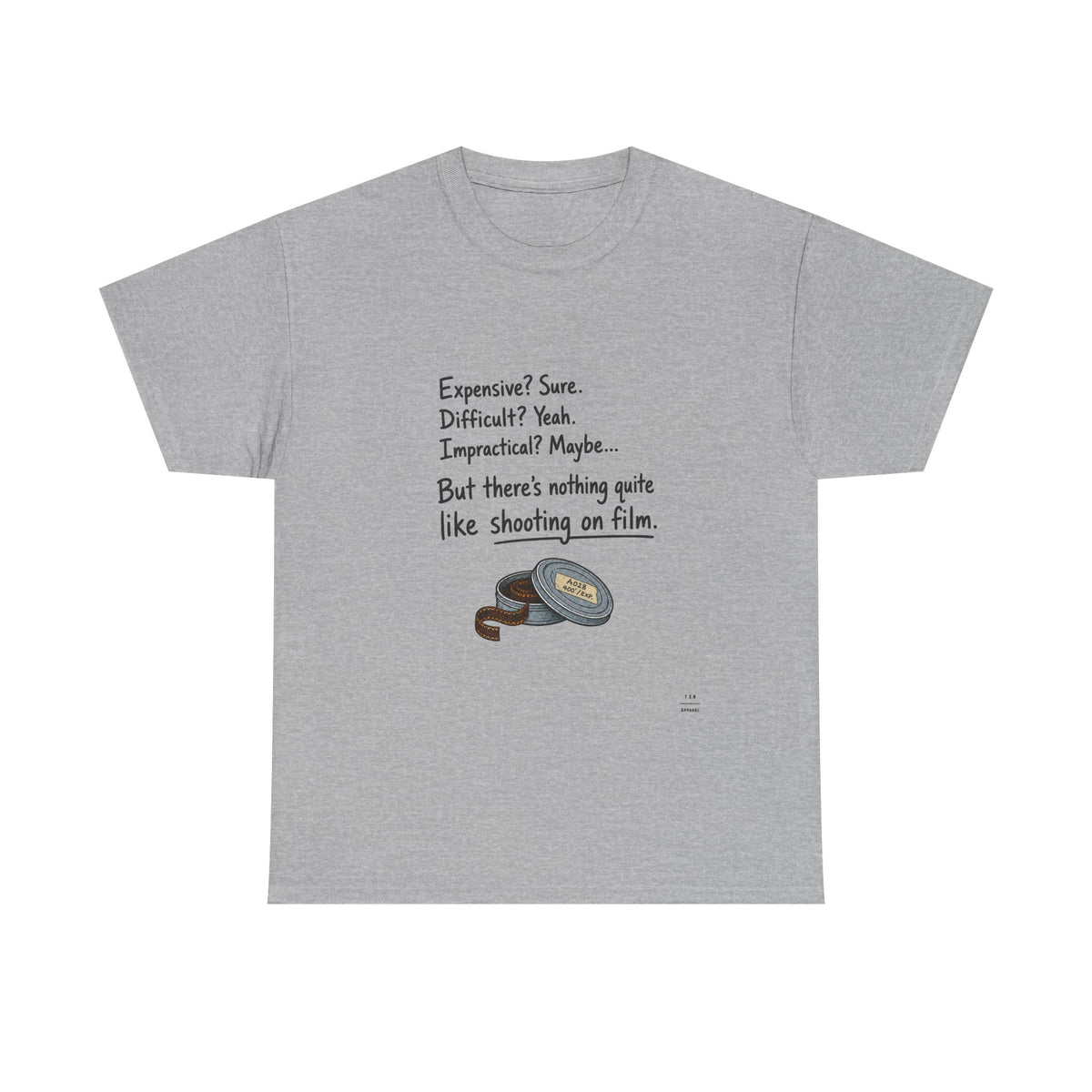 "There's nothing quite like shooting on film" Tee shirt!