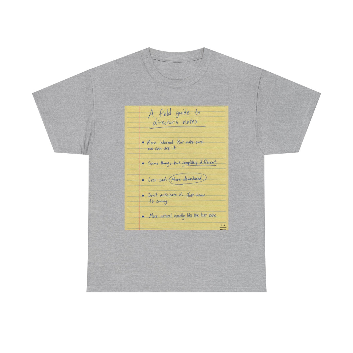 Some notes you might hear a director give ... TEE SHIRT