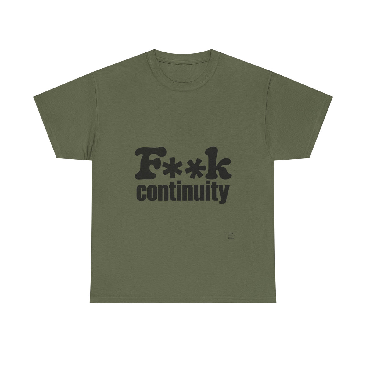 T-Shirt — "F**k Continuity"
