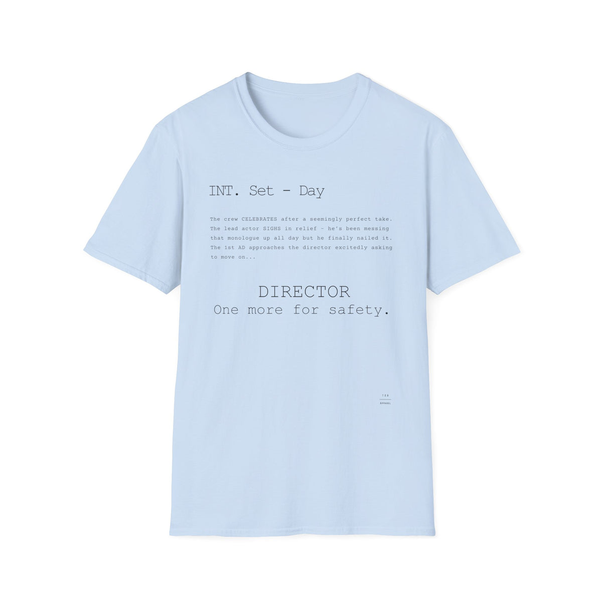 "One more for safety!" Tee shirt for directors!