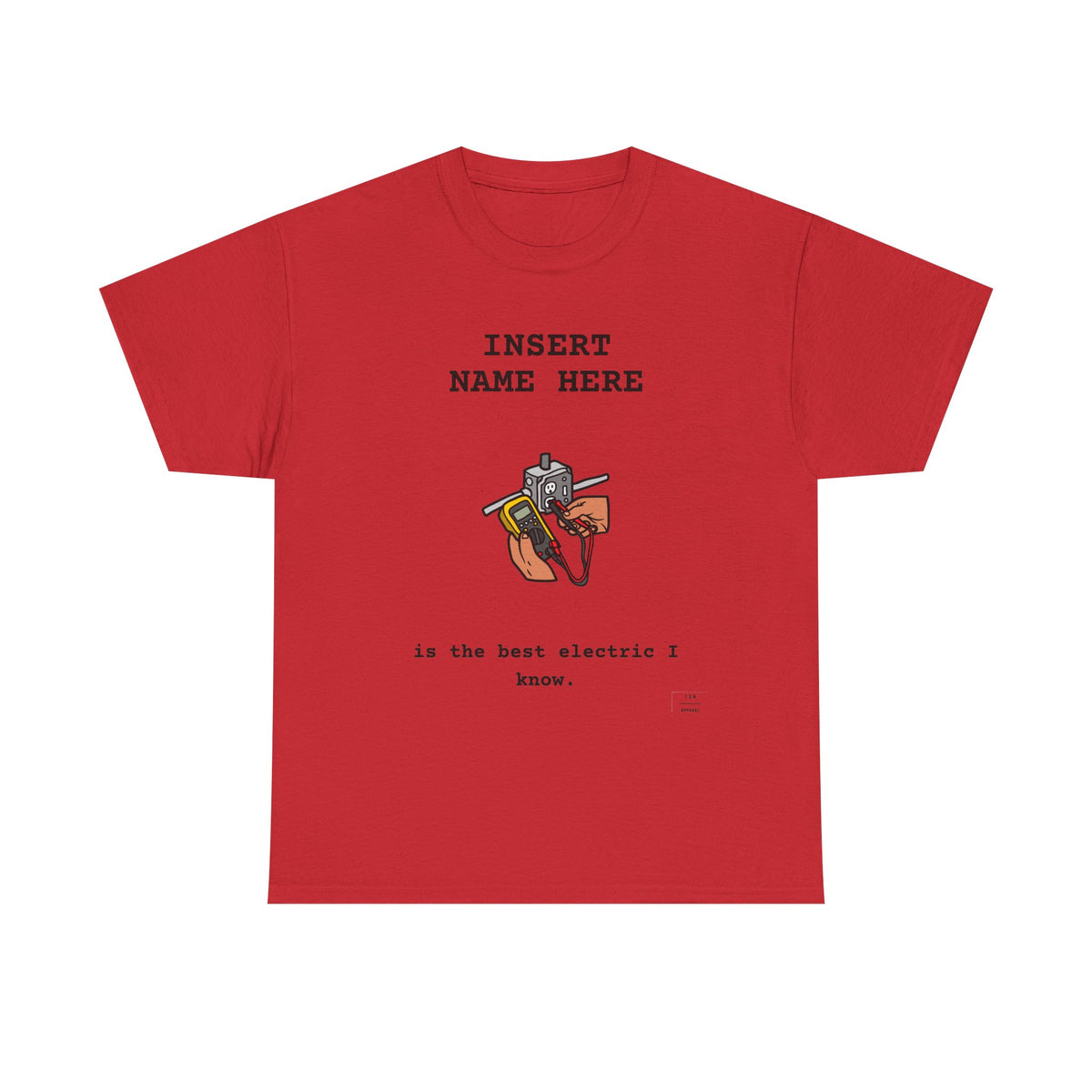 CUSTOMIZABLE Tee for the Electric/Electrician in your life!