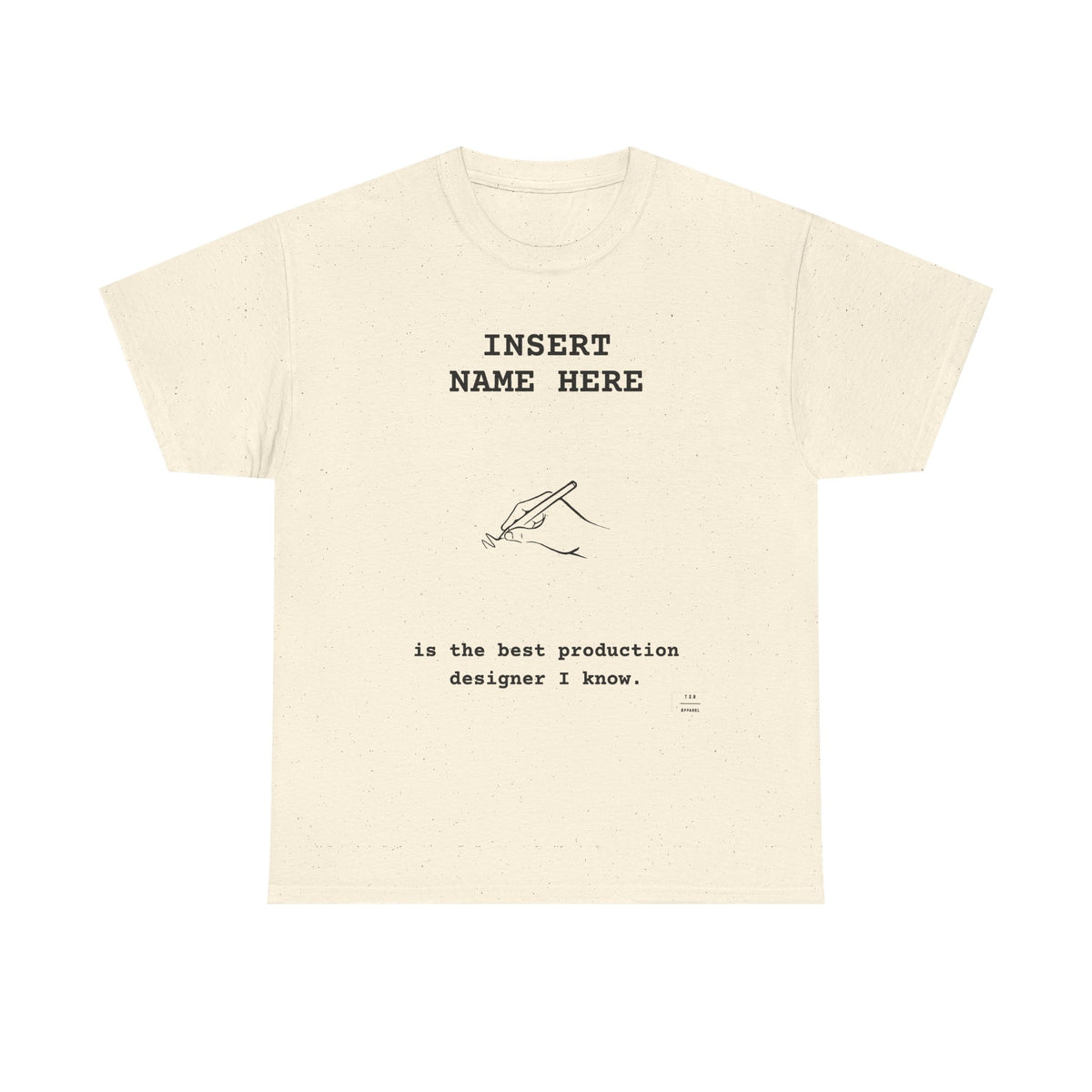 CUSTOMIZABLE tee for the Production Designer in your life!