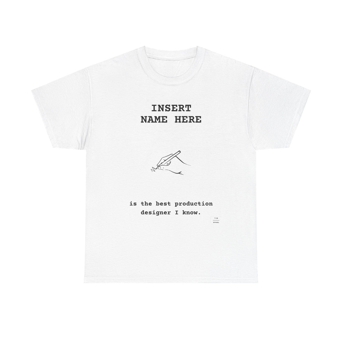 CUSTOMIZABLE tee for the Production Designer in your life!