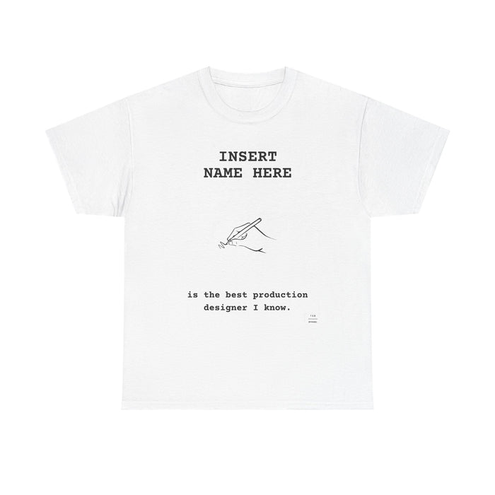 CUSTOMIZABLE tee for the Production Designer in your life!